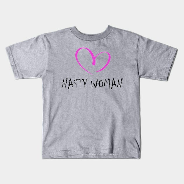 I LOVE NASTY WOMAN Kids T-Shirt by Daniello